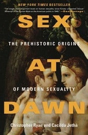 Sex at Dawn: Die prähistorischen Ursprünge der modernen Sexualität (Buchbesprechung)