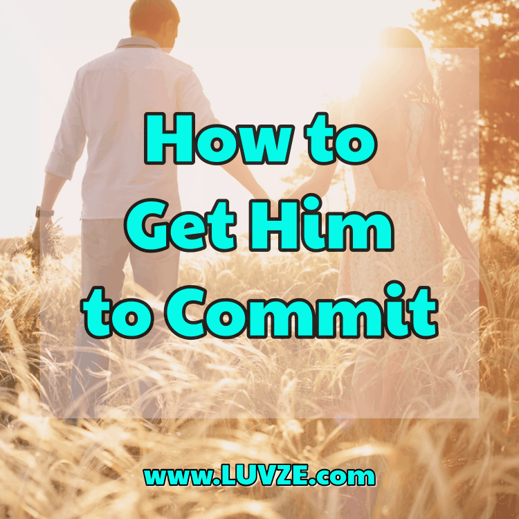 Wie man ihn dazu bringt, sich zu verpflichten