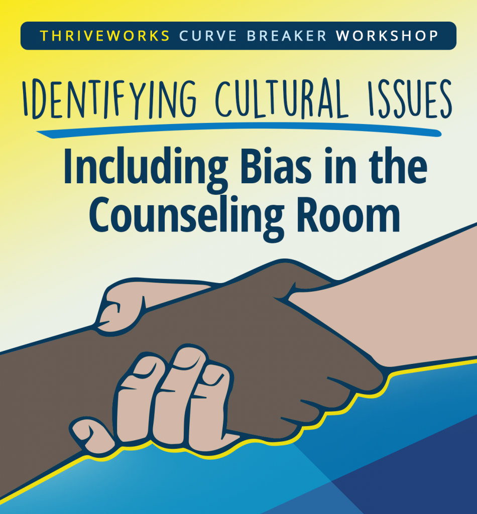 Thriveworks Curve Breaker Workshop: Identifizierung kultureller Probleme einschließlich Voreingenommenheit im Beratungsraum